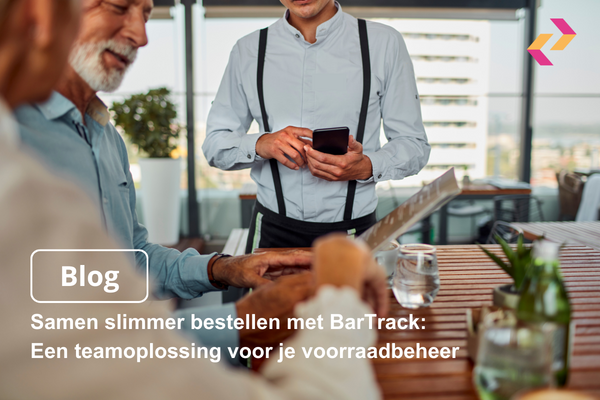 BarTrack blog | Samen slimmer bestellen met BarTrack: Een teamoplossing voor je voorraadbeheer