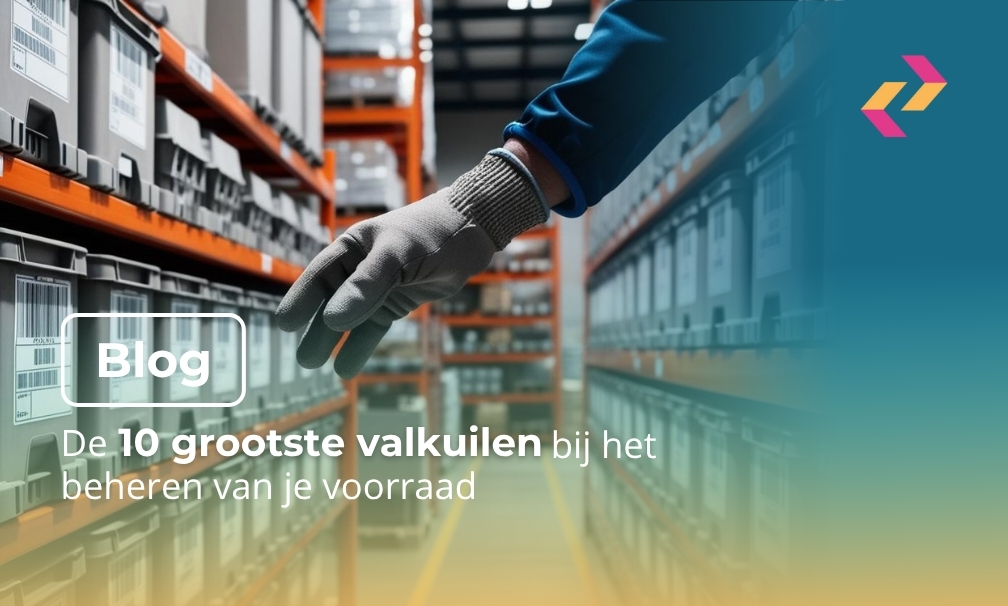 De 10 grootste valkuilen bij het beheren van je voorraad