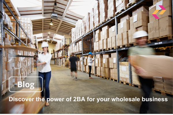 Discover the power of 2BA for your wholesale business