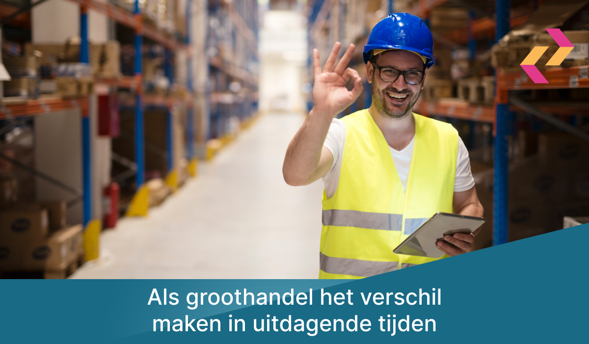 Als groothandel het verschil maken in uitdagende tijden