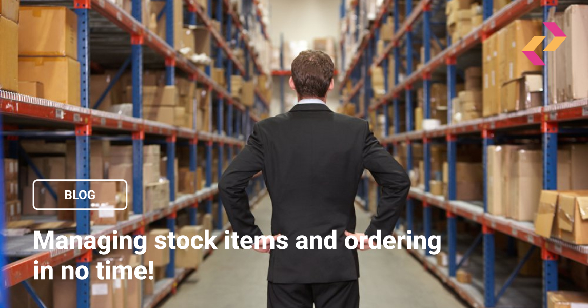 Managing stock items and ordering in no time!